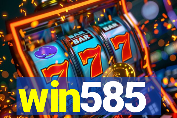 win585