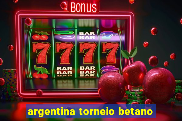 argentina torneio betano