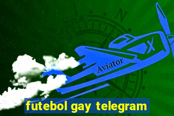 futebol gay telegram