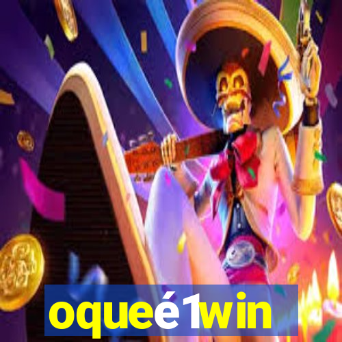 oqueé1win