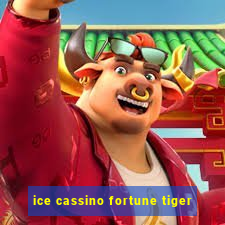 ice cassino fortune tiger