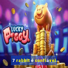 7 rabbit é confiável