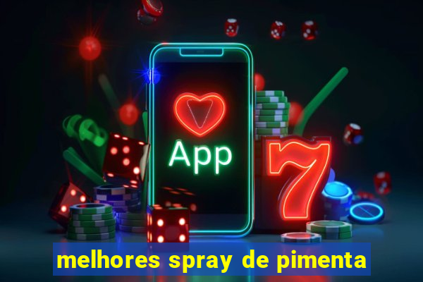 melhores spray de pimenta