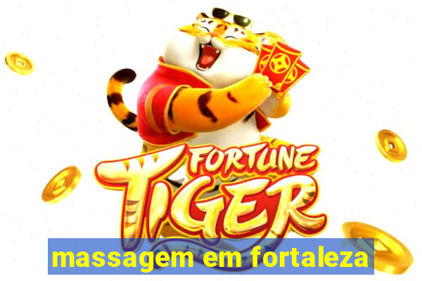 massagem em fortaleza