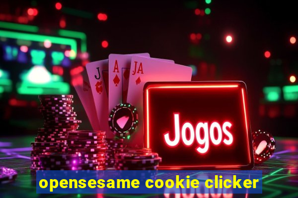 opensesame cookie clicker