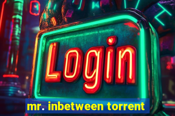 mr. inbetween torrent