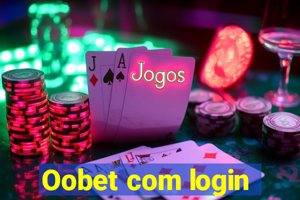 Oobet com login