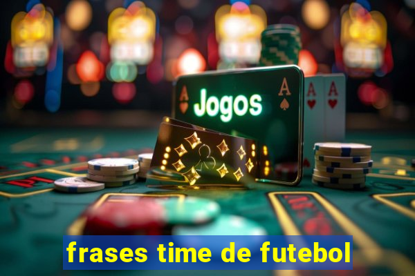 frases time de futebol