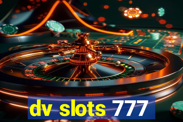 dv slots 777