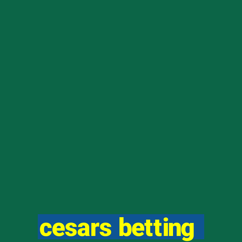 cesars betting