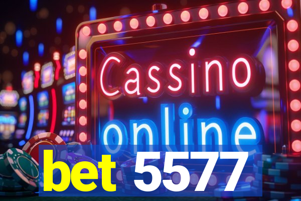 bet 5577