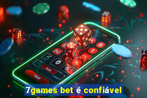 7games bet é confiável