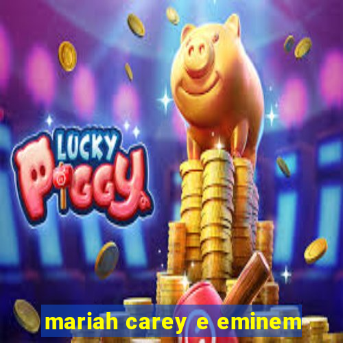 mariah carey e eminem