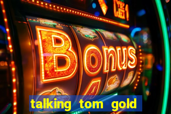 talking tom gold run 1.0 5.684 apk