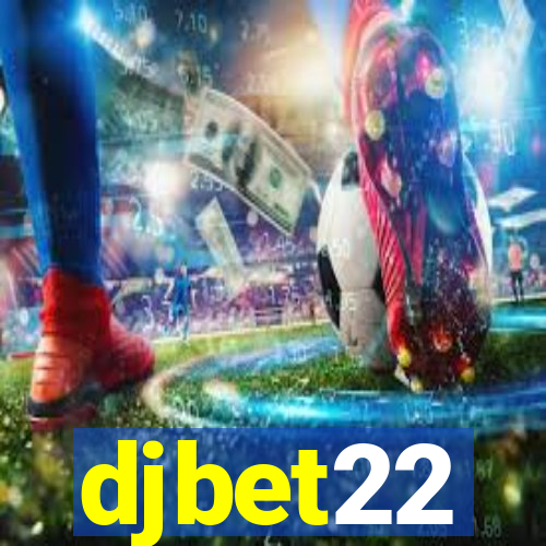 djbet22