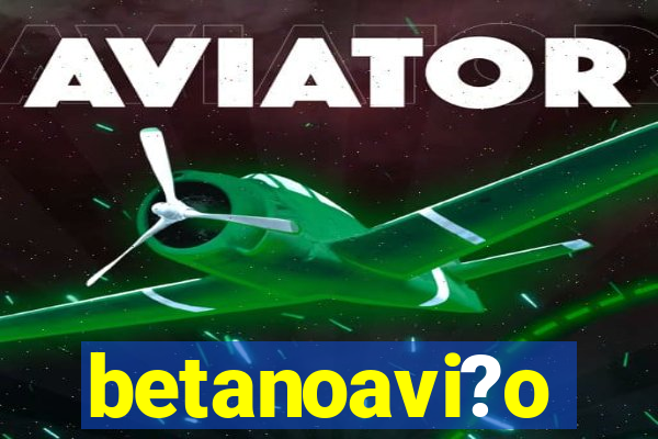 betanoavi?o