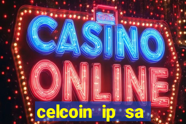 celcoin ip sa plataforma de jogos