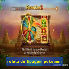 roleta de tipagem pokemon