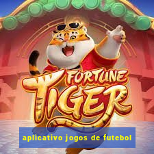 aplicativo jogos de futebol