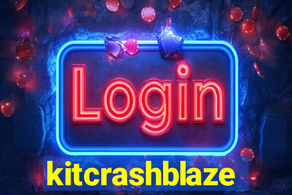 kitcrashblaze