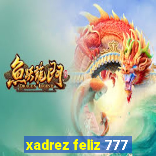 xadrez feliz 777