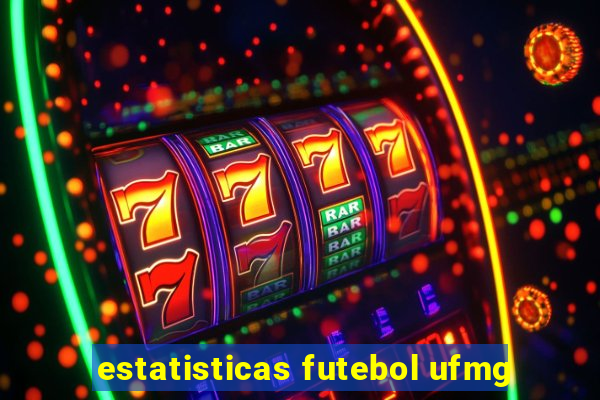 estatisticas futebol ufmg