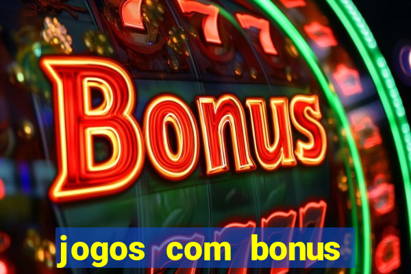 jogos com bonus sem deposito