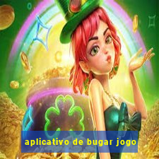 aplicativo de bugar jogo