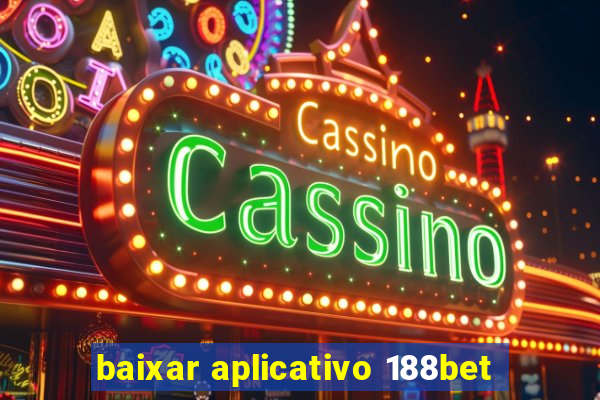 baixar aplicativo 188bet