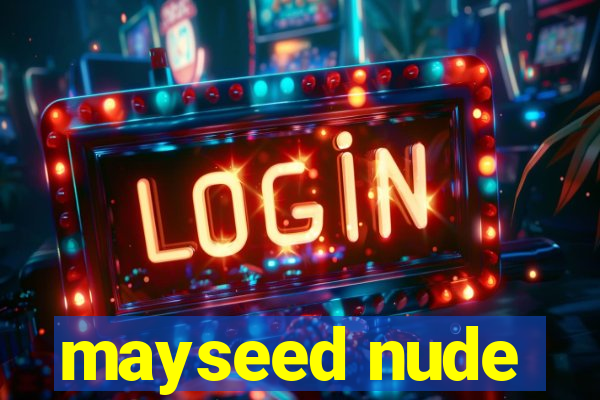 mayseed nude