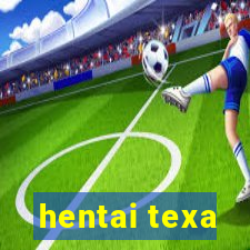 hentai texa