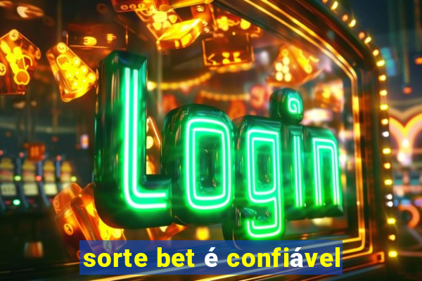 sorte bet é confiável