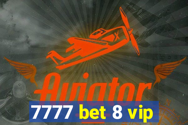 7777 bet 8 vip