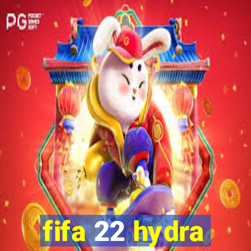 fifa 22 hydra