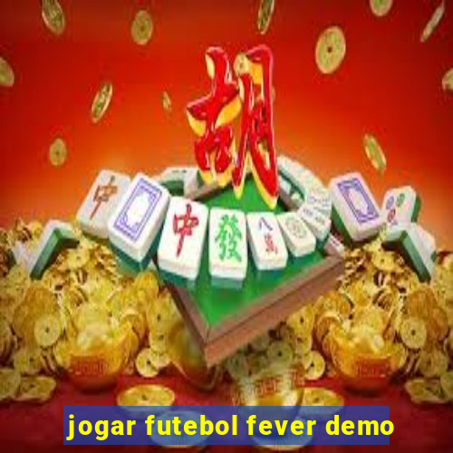 jogar futebol fever demo