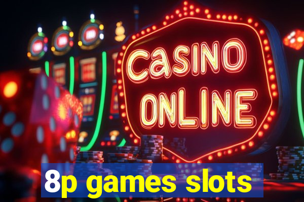 8p games slots