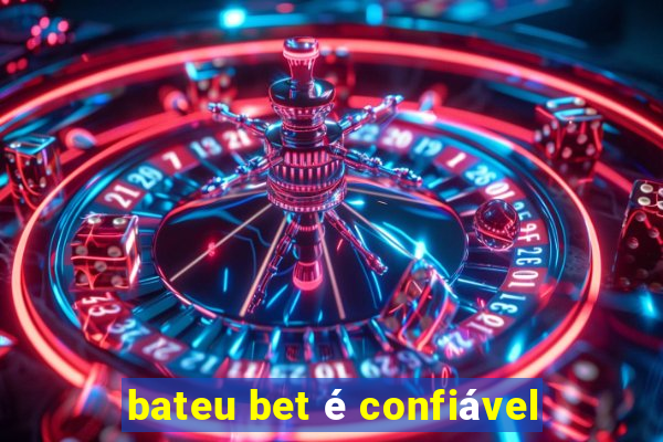 bateu bet é confiável