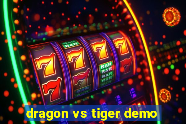 dragon vs tiger demo