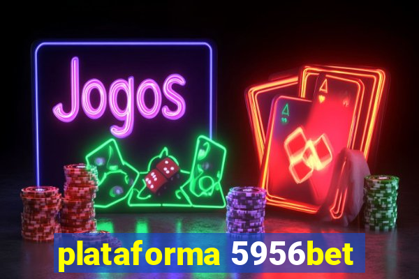 plataforma 5956bet