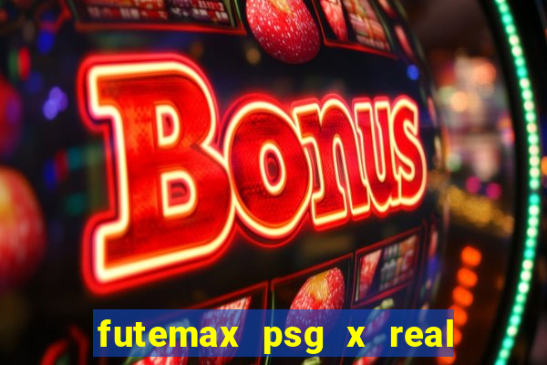 futemax psg x real madrid ao vivo