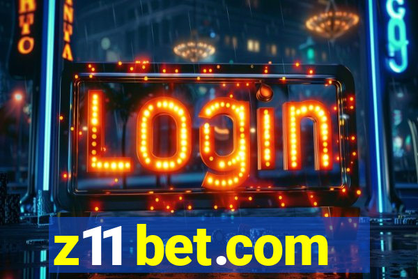 z11 bet.com