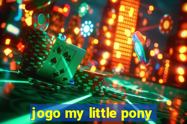 jogo my little pony