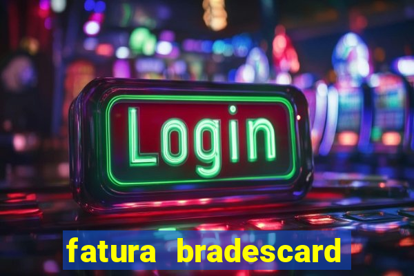 fatura bradescard casas bahia