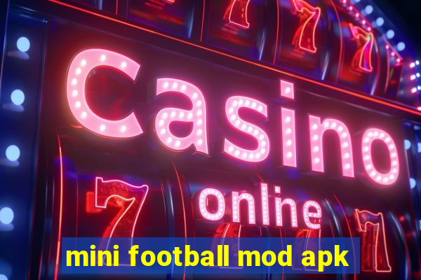 mini football mod apk