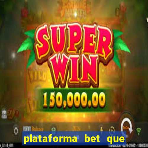 plataforma bet que paga ao se cadastrar