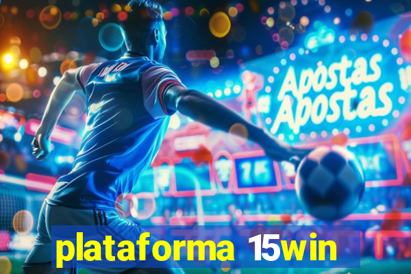 plataforma 15win