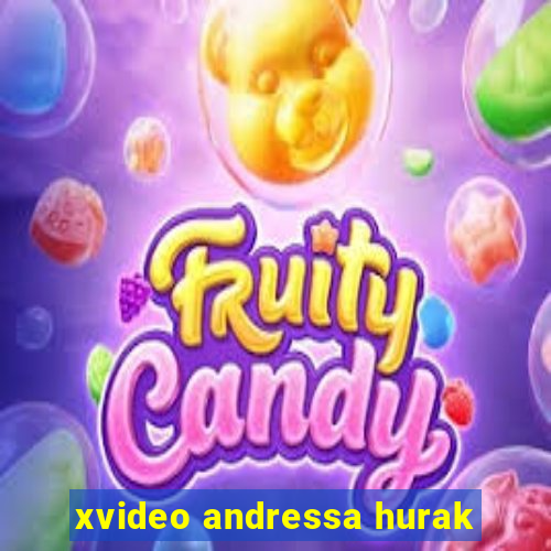 xvideo andressa hurak