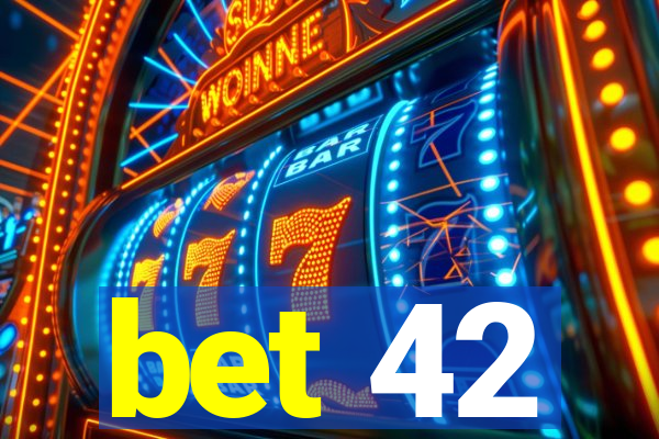 bet 42