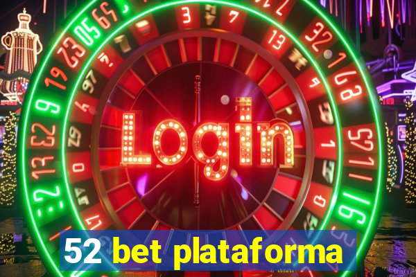 52 bet plataforma