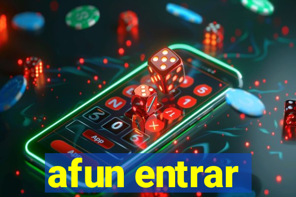 afun entrar